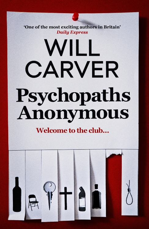 Psychopaths Anonymous by Will Carver is out now, published by Orenda Books
