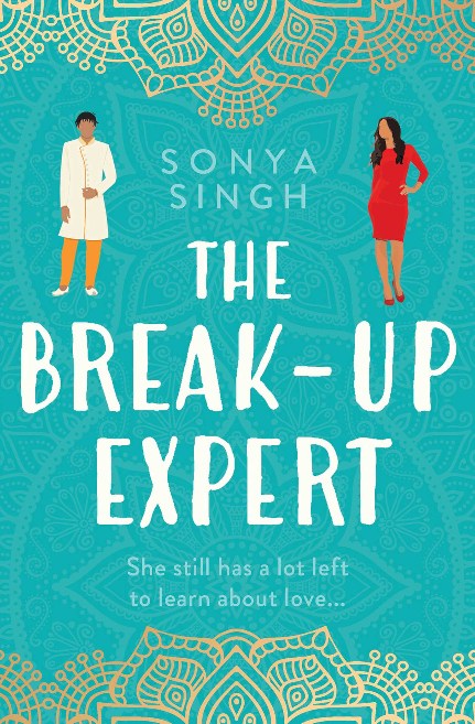 The Break-Up Expert by Sonya Singh is available now