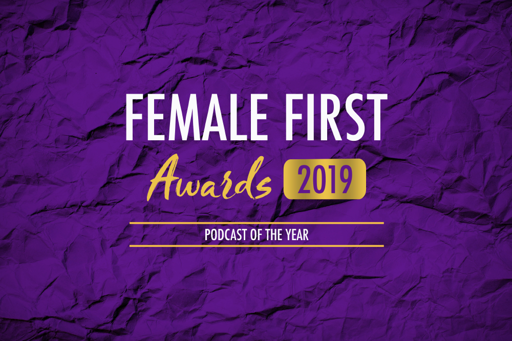 Female First Awards 2019: Podcast of the Year