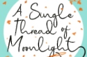Laura Wood's new book A Single Thread of Moonlight