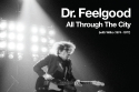 Dr Feelgood:‘All Through The City (With Wilko 1974-1977)’