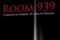 Room 939 - 15 Minutes of Horror, 20 Years of Healing