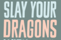 Slay Your Dragons with Compassion