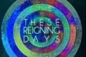 These Reigning Days - Living It Up