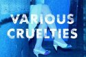 Various Cruelties - Various Cruelties
