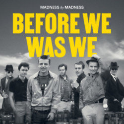 Before We Was We: Madness by Madness