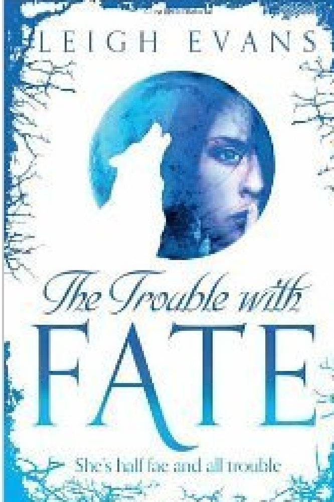 The Trouble With Fate 