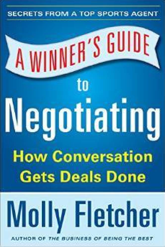 A Winner’s Guide to Negotiating: How Conversation Gets Deals Done