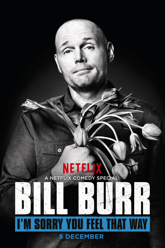 Watch Bill Burrs Netflix Comedy Special Trailer Im Sorry You Feel That Way