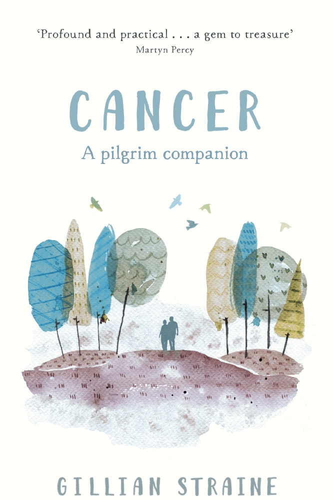 Cancer: A Pilgrim Companion, Gillian Straine (SPCK, January 2017)