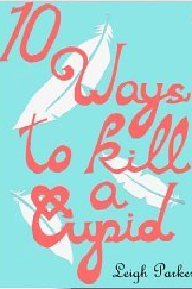 10 Ways to Kill a Cupid
