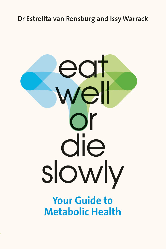 Dr van Rensburg is the co-author of new guide to nutrition and metabolic health, Eat Well or Die Slowly