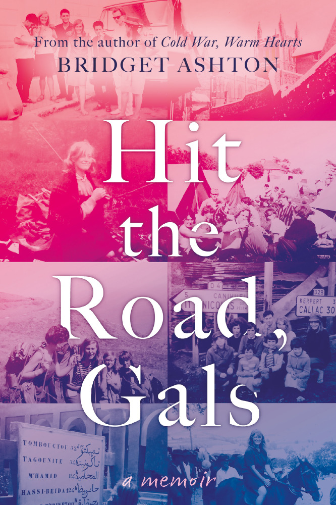 Hit The Road Gals an account of Bridget Ashtons 1960s adventures
