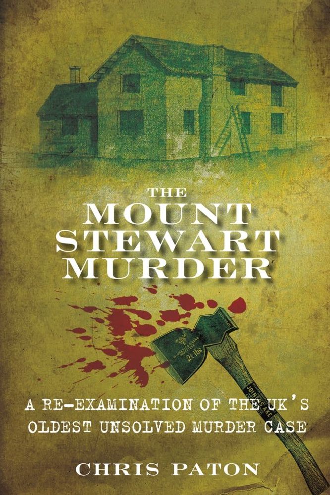 The Mount Stewart Murder by Chris Paton / Image credit: The History Press