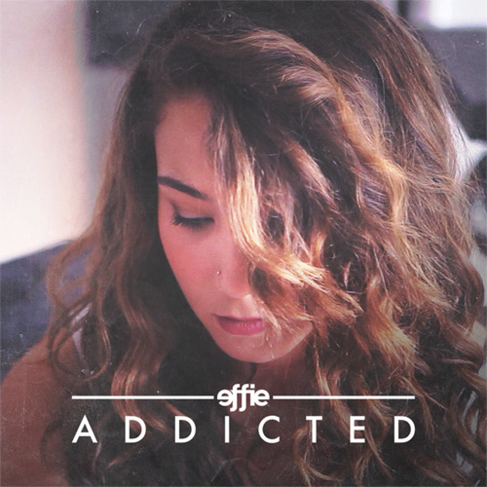 Effie's single 'Addicted'