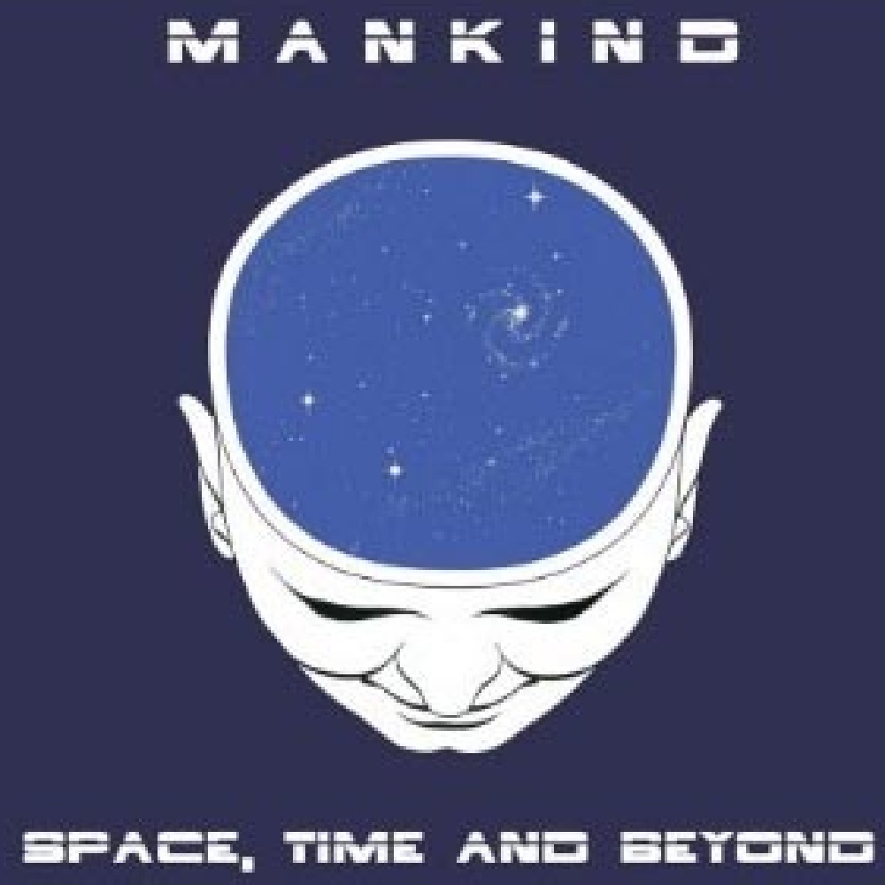 Mankind - 'Space, Time and Beyond'