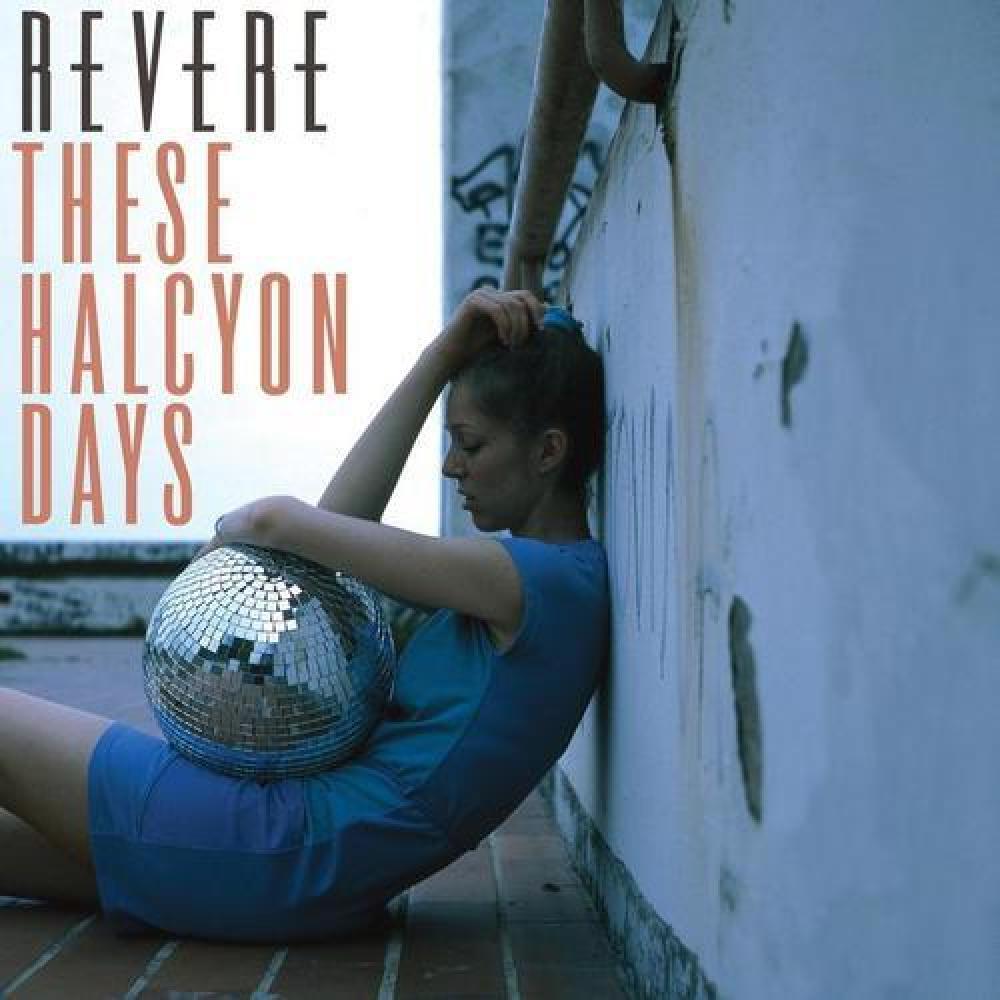 Revere 'These Halcyon Days'