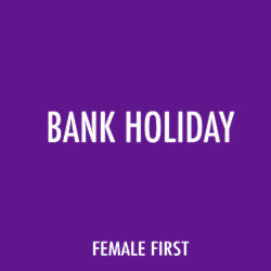 Bank Holiday on Female First