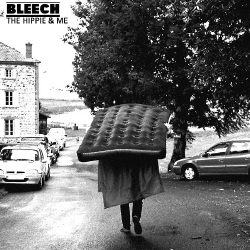 Bleech - The Hippie and Me