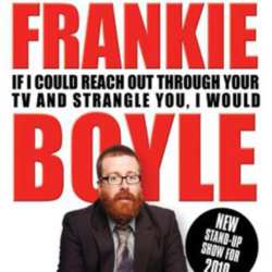 Frankie Boyle: If I Could Reach Out Through Your TV And Strangle You, I Would DVD