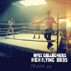 Noel Gallagher’s High Flying Birds: Dream On