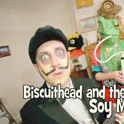 Biscuithead and the Biscuit Badgers - Soy Milk