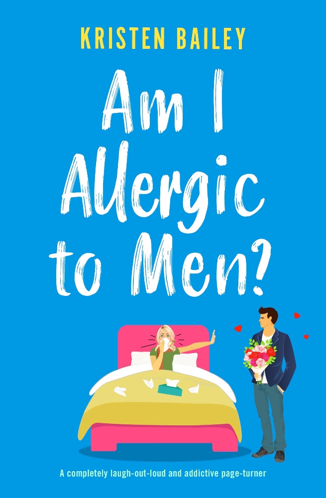 Am I Allergic to Men? by Kristen Bailey is available now