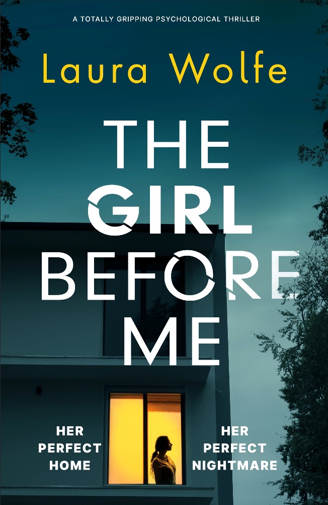 The Girl Before My by Laura Wolfe is out now