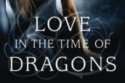 Love In The Time Of Dragons