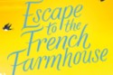 Escape to the French Farmhouse