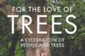 For The Love Of Trees