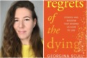Georgina Scull, Regrets of the Dying
