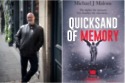 Michael J Malone, Quicksand of Memory