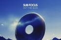 Sub Focus - Out The Blue