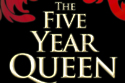 The Five Year Queen by Janet Walkinshaw