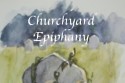 Churchyard Epiphany