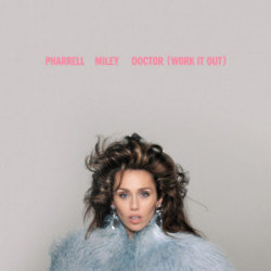 Pharrell and Miley Cyrus' 'Doctor (Work It Out)' is out now