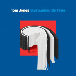 Sir Tom Jones - 'Surrounded By Time'