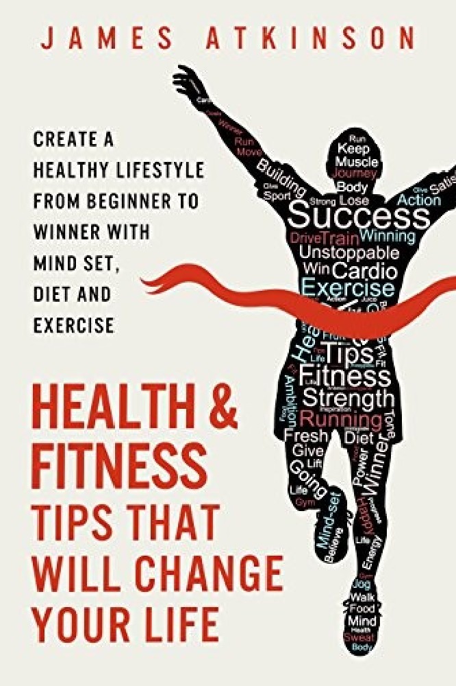 Health And Fitness Tips That Will Change Your Life