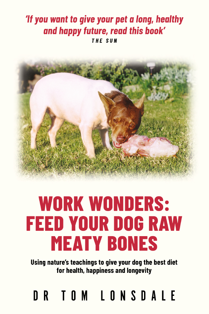 Dr Tom Lonsdale, regarded as the father of the raw meaty bones diet, is also the author of Raw Meaty Bones: Promote Health and Work Wonders: Feed Your Dog Raw Meaty Bones.