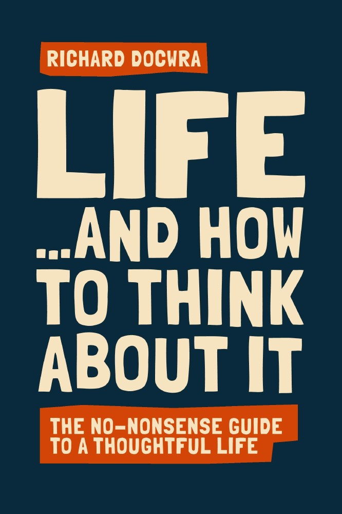 Life and How To Think About It