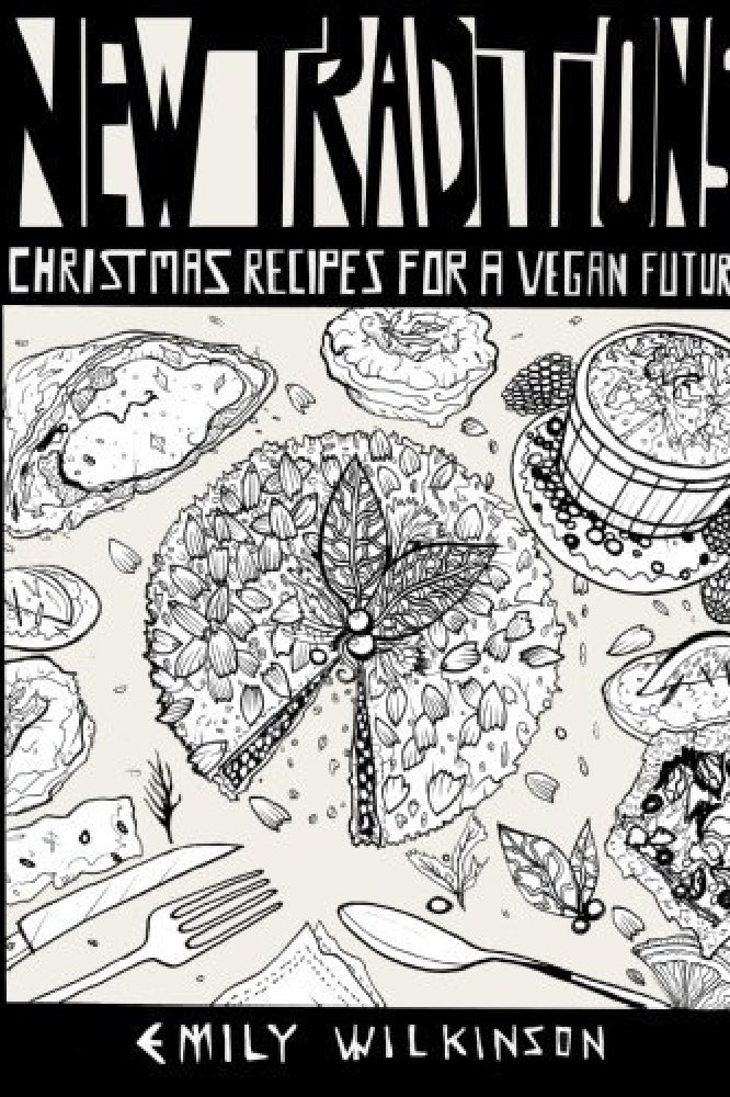 New Traditions: Christmas Recipes for a Vegan Future