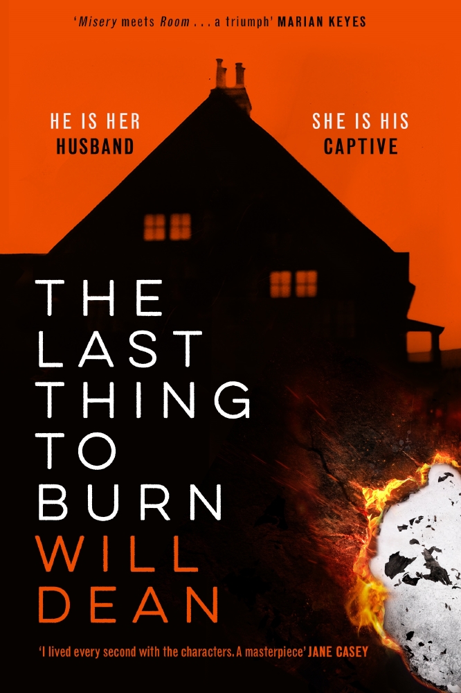 The Last Thing To Burn by Will Dean