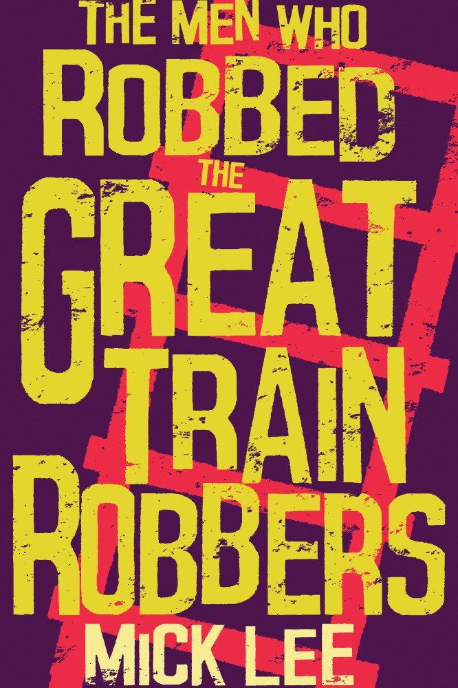 The Men Who Robbed the Great Train Robbers