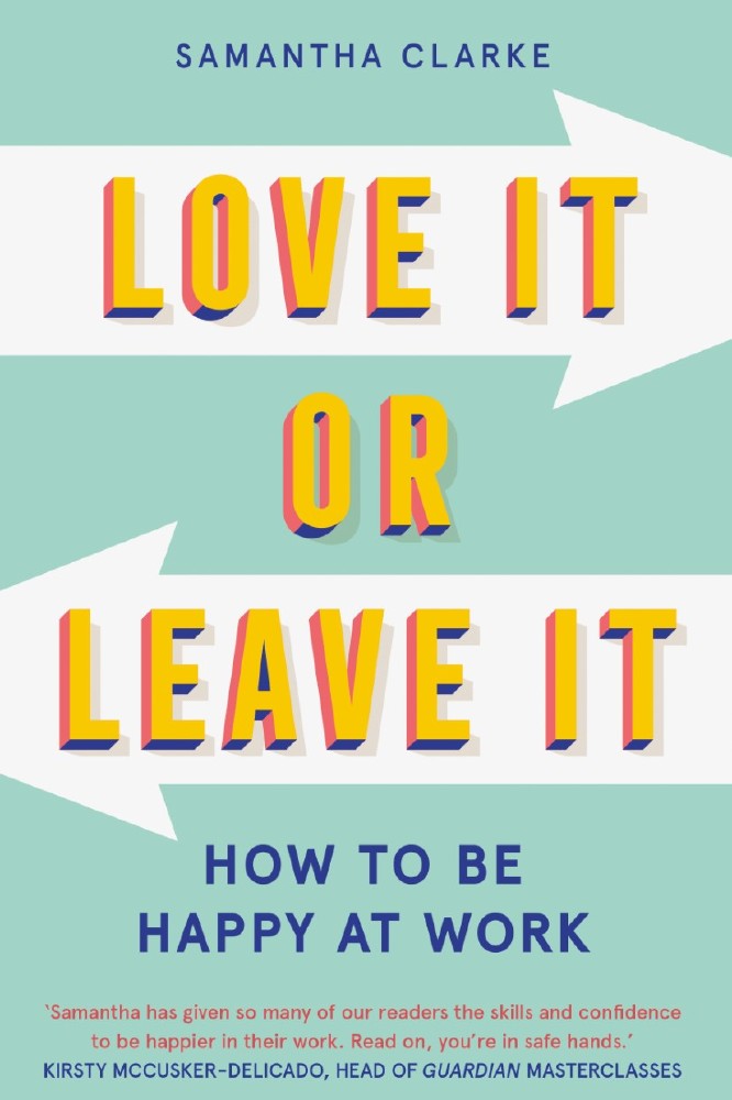 Love it or Leave It: How to be Happy in the Workplace