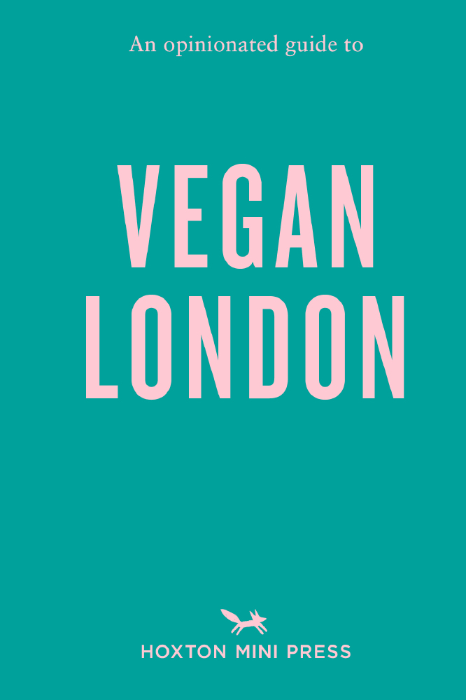 An Opinionated Guide to Vegan London