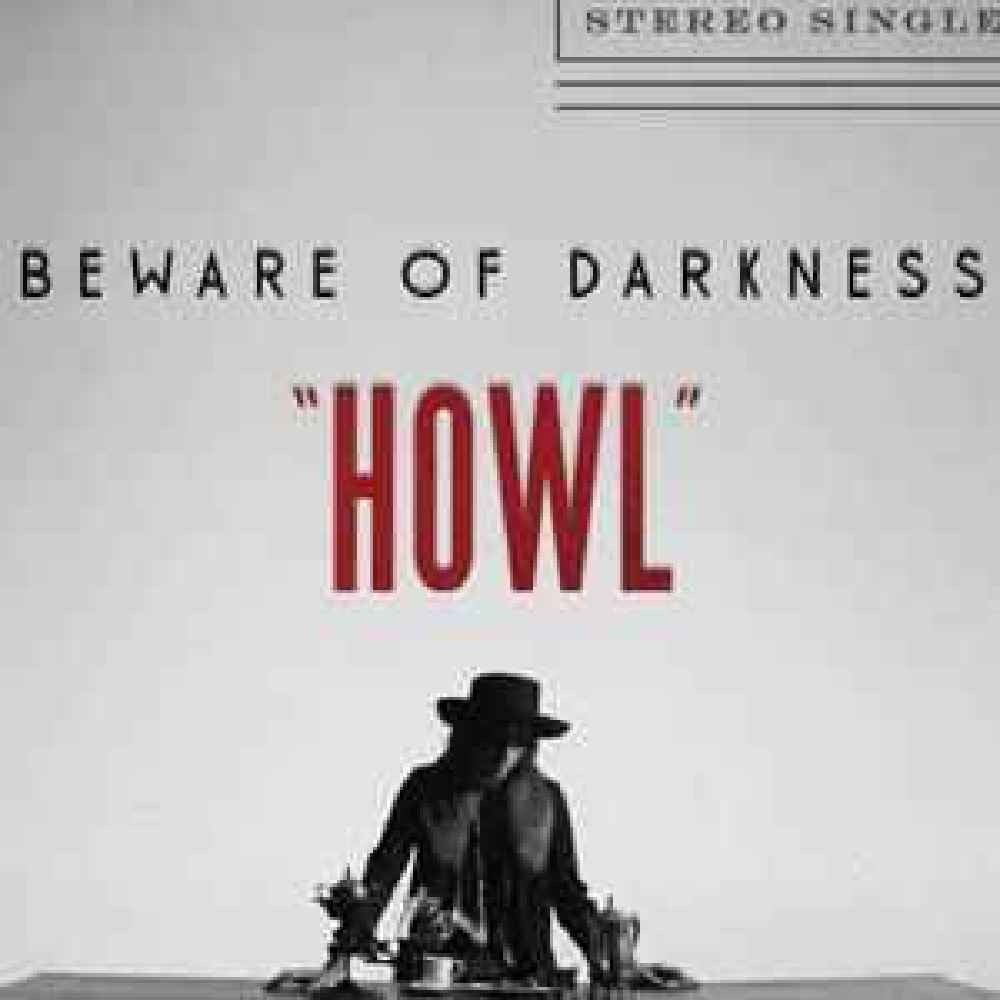 Beware of Darkness - Howl