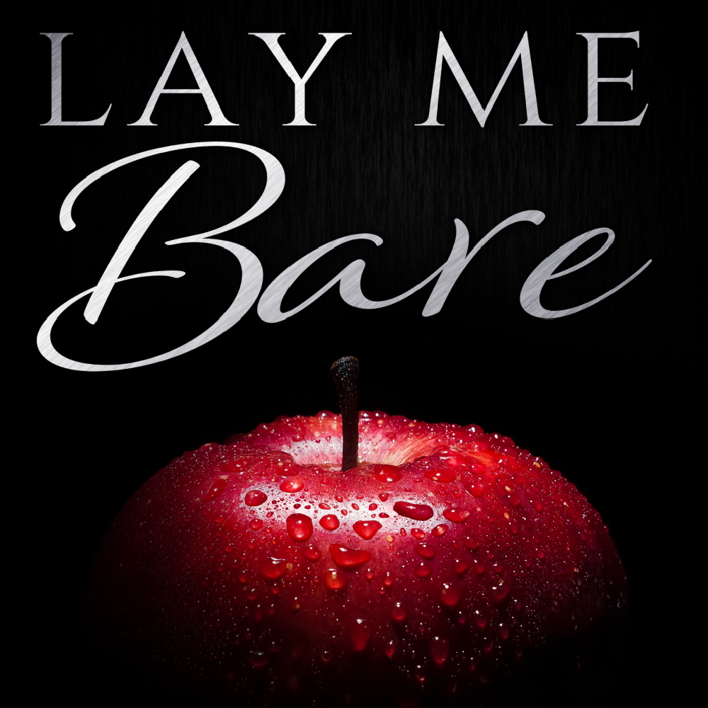 Lay me bare