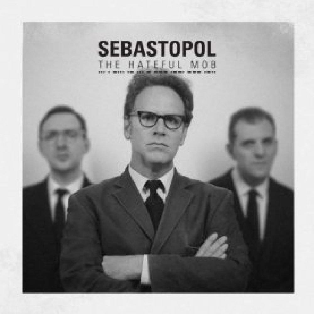 Sebastopol - The Hateful Mob 