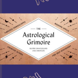 The Astrological Grimoire by Shewolfe and Beatrix Gravesguard